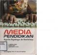 MEDIA PENDIDIKAN PENGERTIAN, PENGEMBANGAN, DAN PEMANFAATANYA