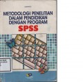 METODOLOGI PENELITIAN DALAM PENDIDIKAN PROGRAM SPSS