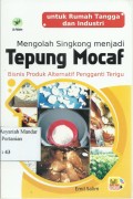Mengelola Singkong Menjadi Tepung Mocaf (Bisnis Produk Alternatif Pengganti Terigu)