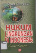 HUKUM LINGKUNGAN DI INDONESIA SEBUAH PENGANTAR