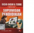 DASAR-DASAR & TEKNIK MENJADI SUPERVISOR PENDIDIKAN