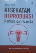 Buku Ajar Kesehatan Reproduksi Remaja dan Wanita