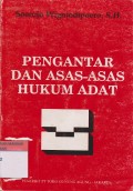 PENAGANTAR DAN ASAS-ASAS HUKUM ADAT