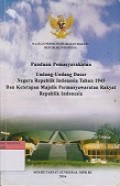 panduan pemasyarakatan undang undang dasar negara  republik indonesia tahun 1945 dan ketetapan majelis permusyawaratan rakyat 
republik indonesia