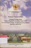 panduan pemasyarakatan undang undang dasar negara republik ndonesia tahun 1945 dan ketetapn majelis permusyawaratan rakyat republik
indonesia
