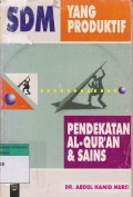 SDM yang produktif PENDEKATAN AL-QURAN & SAINS