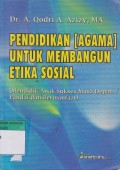 Pendidikan (Agama) untuk membangun etika sosial