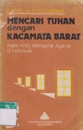 Mencari Tuhan Dengan Kacamata Barat
kajian kritis mengenai agama di Indonesia