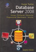 Kupas Tuntas Database Server 2008 Konsep, Konfigurasi, Manipulasi, Programing, Maintenance, Security