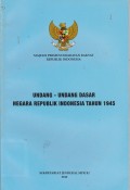 UNDANG-UNDANG DASAR NEGARA REPUBLIK INDONESIA TAHUN 1945