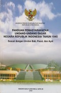 PANDUAN PERMASYARAKATAN UNDANG-UNDANG DASAR NEGARA REPUBLIK IDONESIA TAHUN 1945