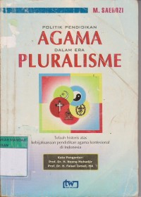POLITIK Pendidikan agama dalam era pluralisme