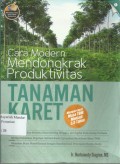Cara Modern Mendongkrak Produktivitas Tanaman Karet