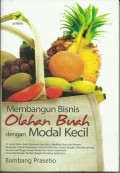 Membangun Bisnis Olahan Buah Dengan Modal Kecil