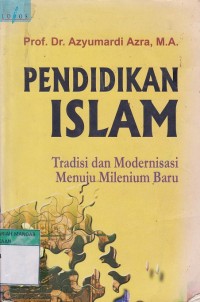 Image of Pendidikan Islam tradisi dan modernisasi menuju milenium baru